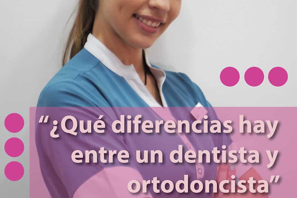 ¿Qué diferencia hay entre un dentista y un ortodoncista?